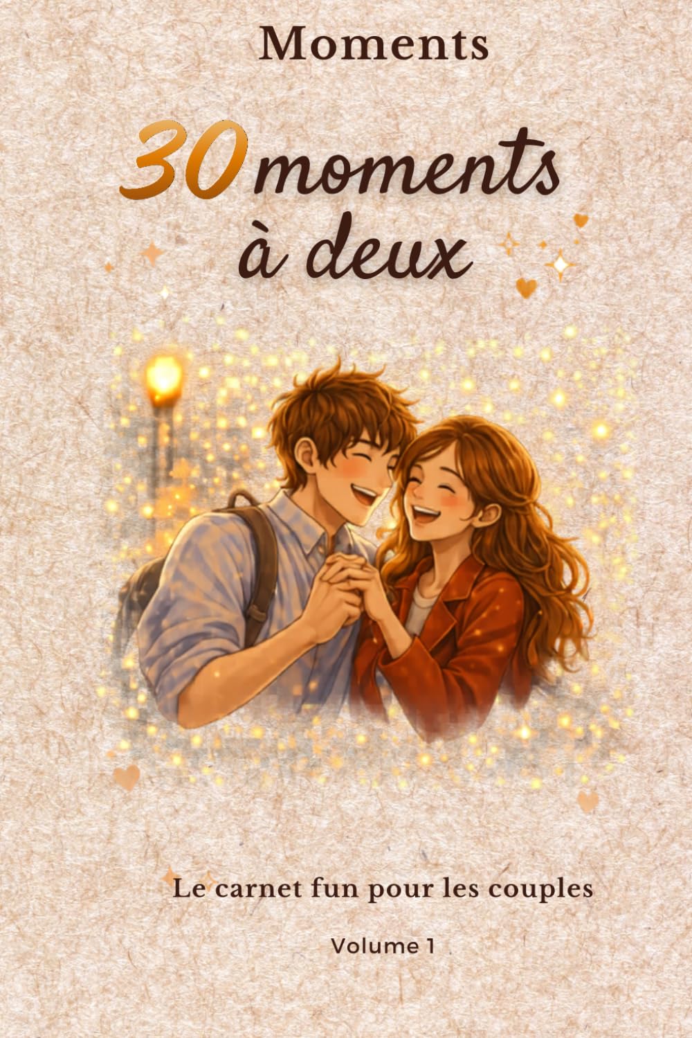 30 moments à deux: Le carnet fun pour les couples – 30 idées de moments à vivre ensemble