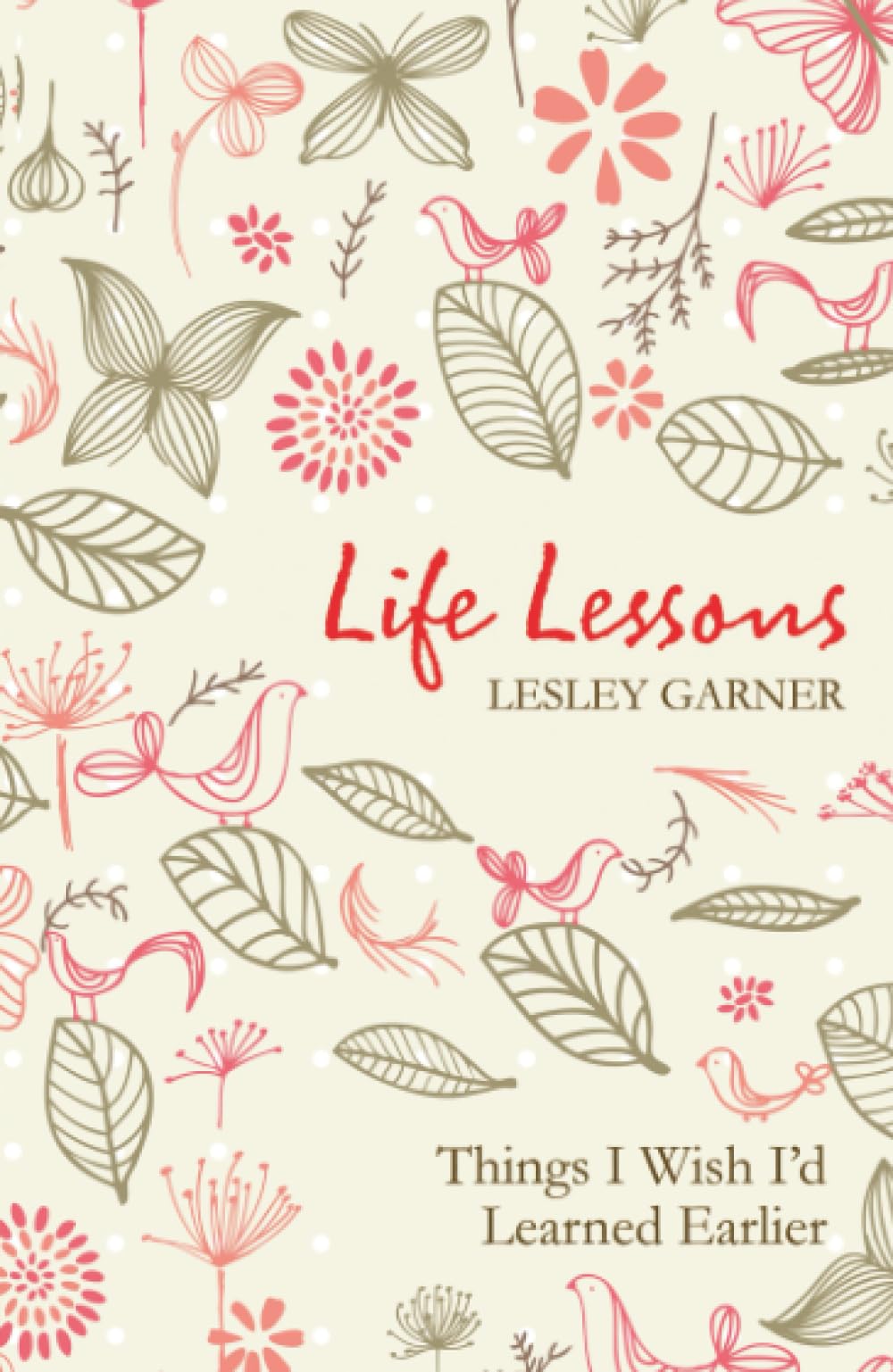 Life Lessons: Things I Wish I'd Learned Earlier