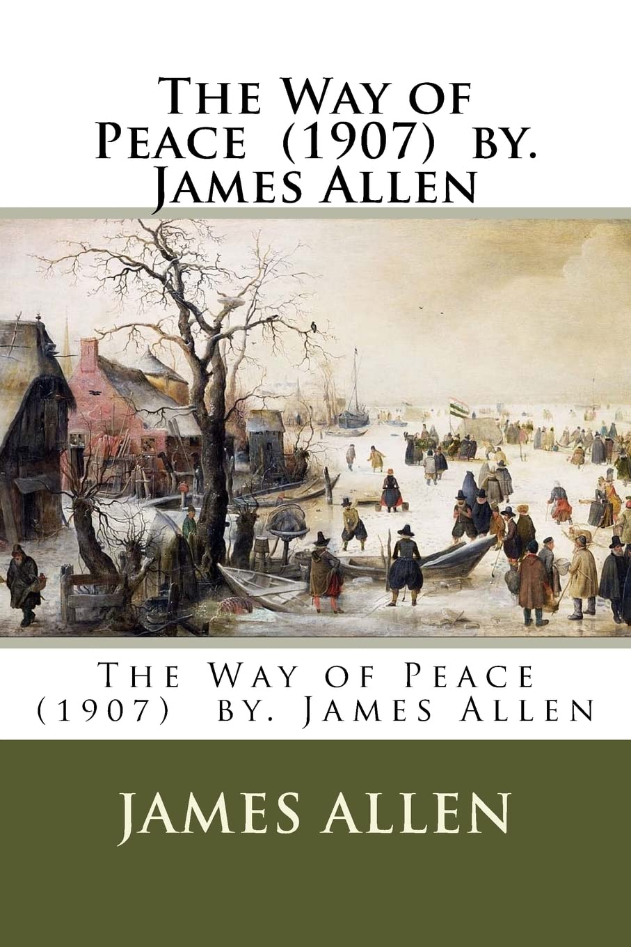 The Way of Peace (1907) by. James Allen