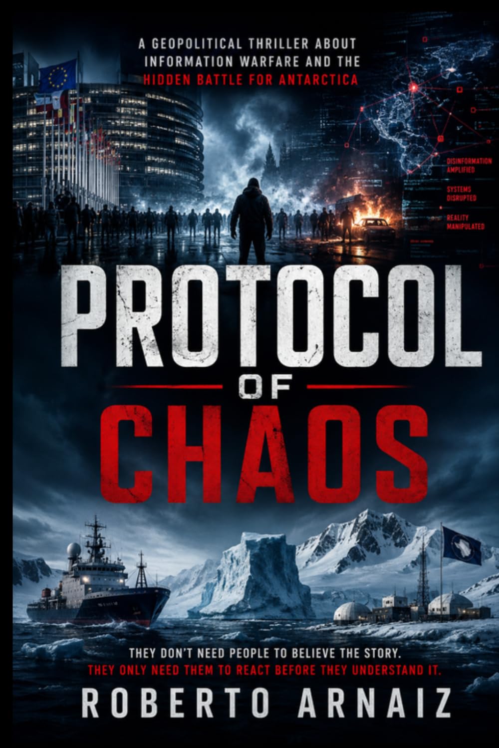 PROTOCOL OF CHAOS: A Geopolitical Thriller About the Hidden War for Antarctica and the South Atlantic