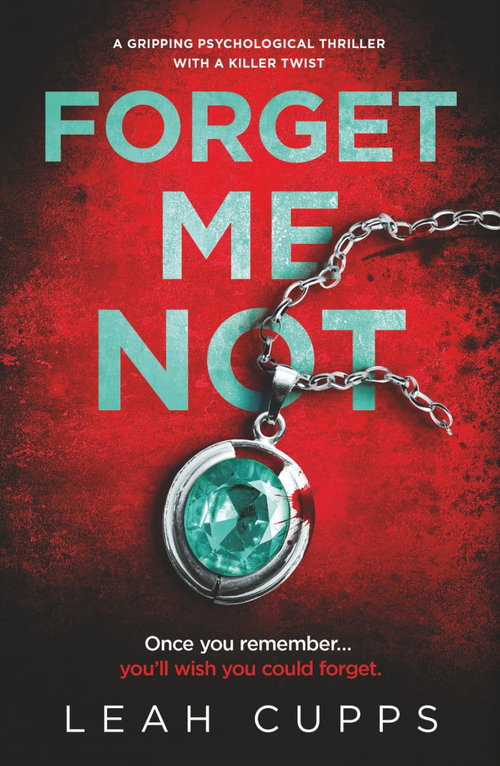 Forget Me Not: a gripping psychological thriller with a killer twist