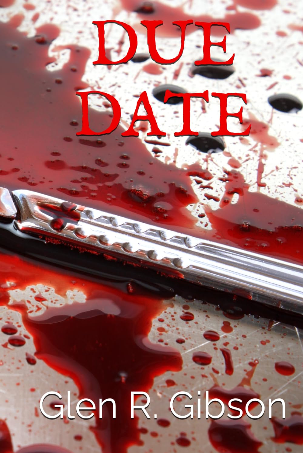 Due Date: A Thriller (The Due Date Series)