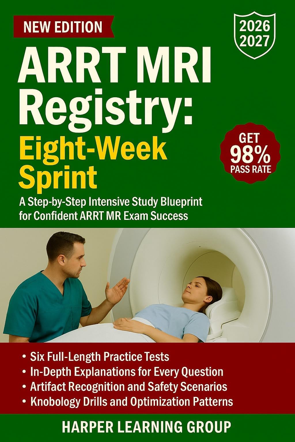 ARRT MRI REGISTRY: EIGHT-WEEK SPRINT: A Step-by-Step Intensive Study Blueprint for Confident ARRT MR Exam Success