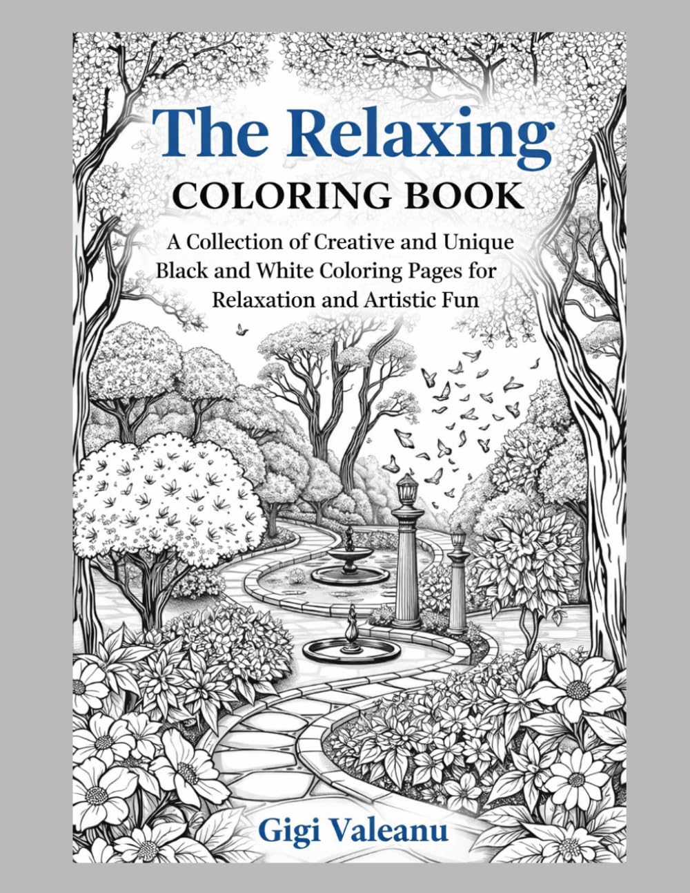 The Relaxing Coloring Book: A Collection of Creative and Unique Black and White Coloring Pages for Relaxation and Artistic Fun