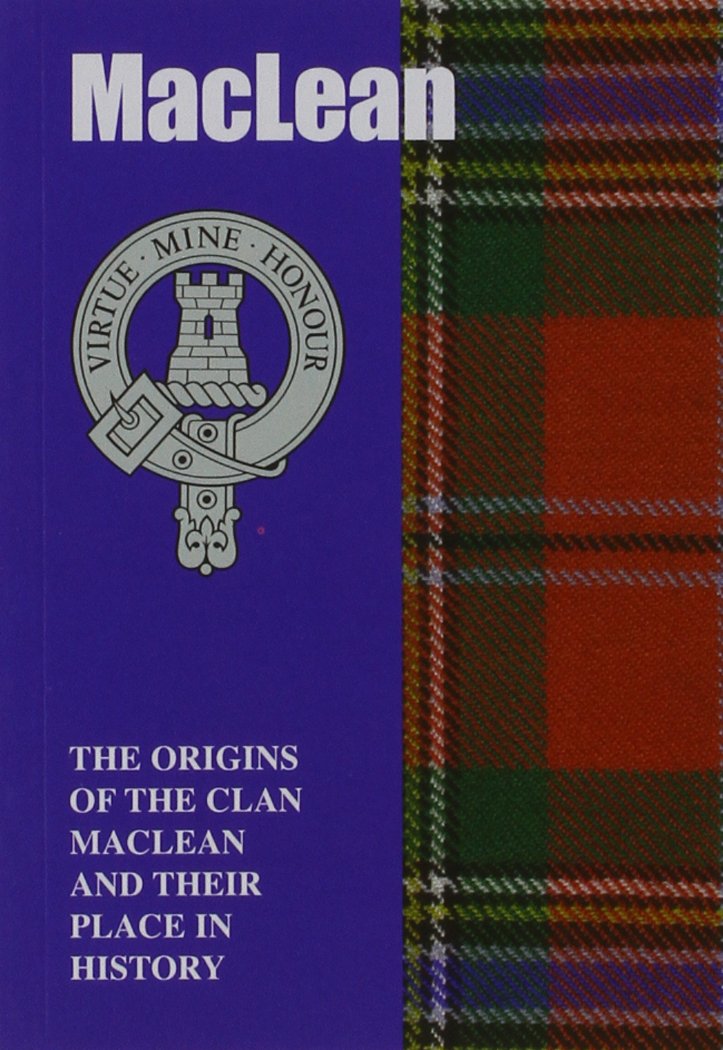 MacLean: The Origins of the Clan MacLean and Their Place in History
