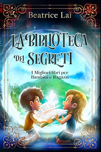 La Biblioteca dei Segreti: I Migliori libri per Bambini e