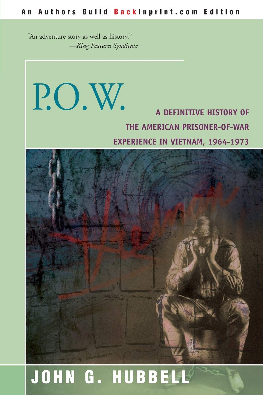 P.O.W.: A Definitive History of the American Prisoner-of-War Experience ...