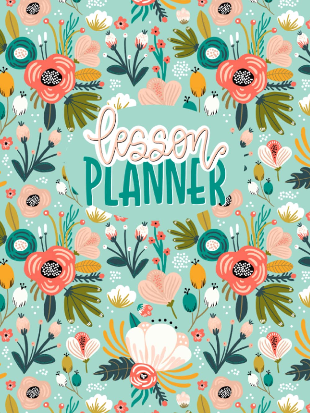 Lesson Planner: 12 Month Weekly Academic Year Organizer for Teachers & Homeschool Parents with Monthly Calendar View 5989 (Undated)