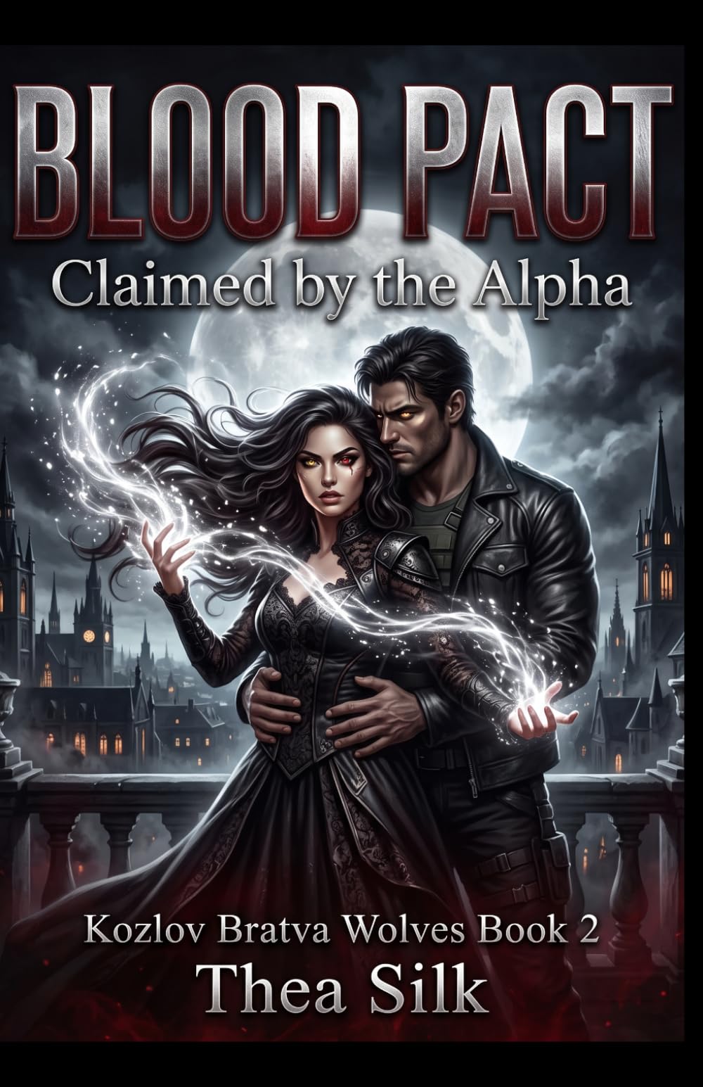 BLOOD PACT: Claimed by the Alpha — A Dark Paranormal Reverse Harem Romance (Kozlov Bratva Wolves Book 2) (Blood Pact: Kozlov Bratva Wolves)