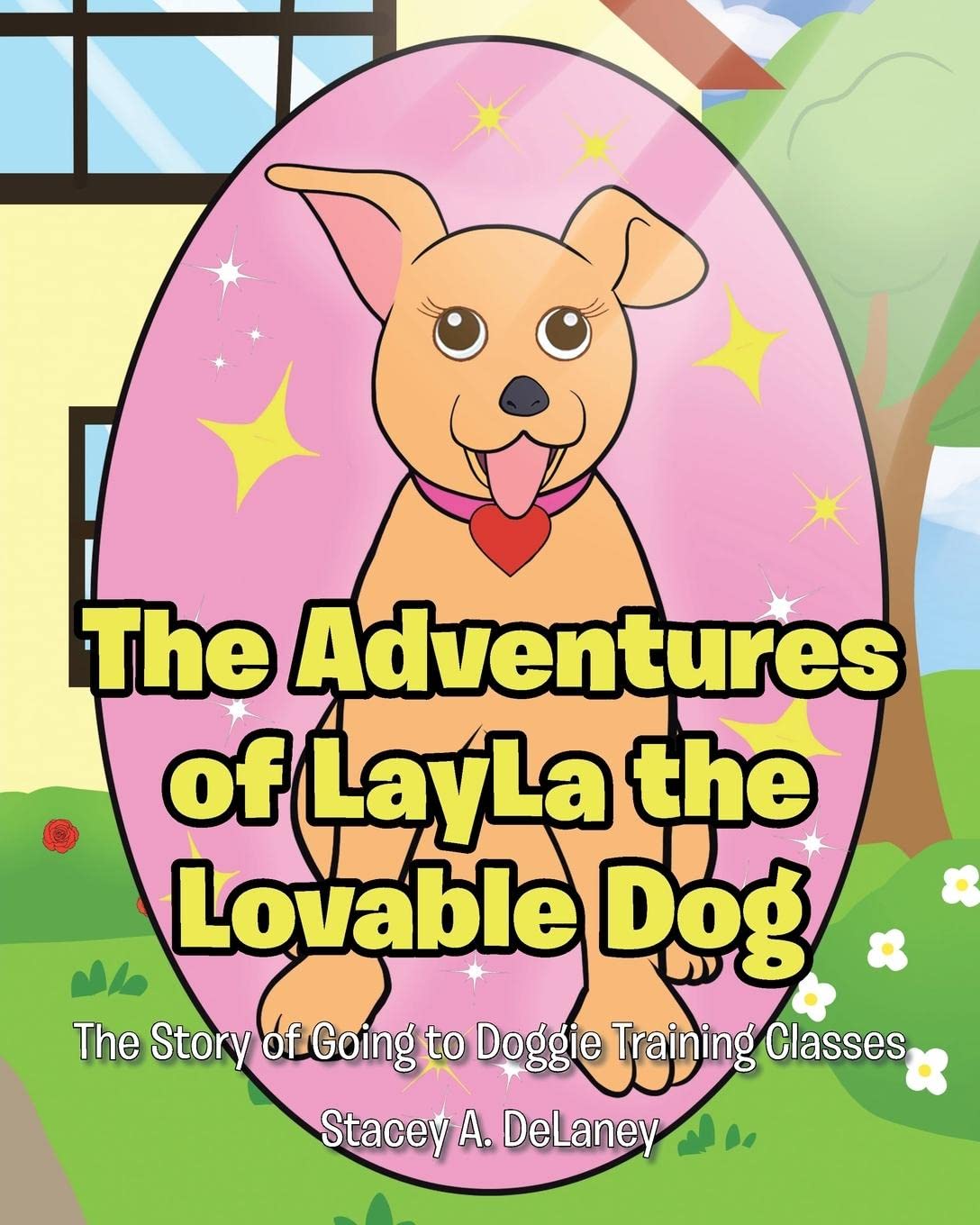 The Adventures of LayLa the Lovable Dog : The Stor
