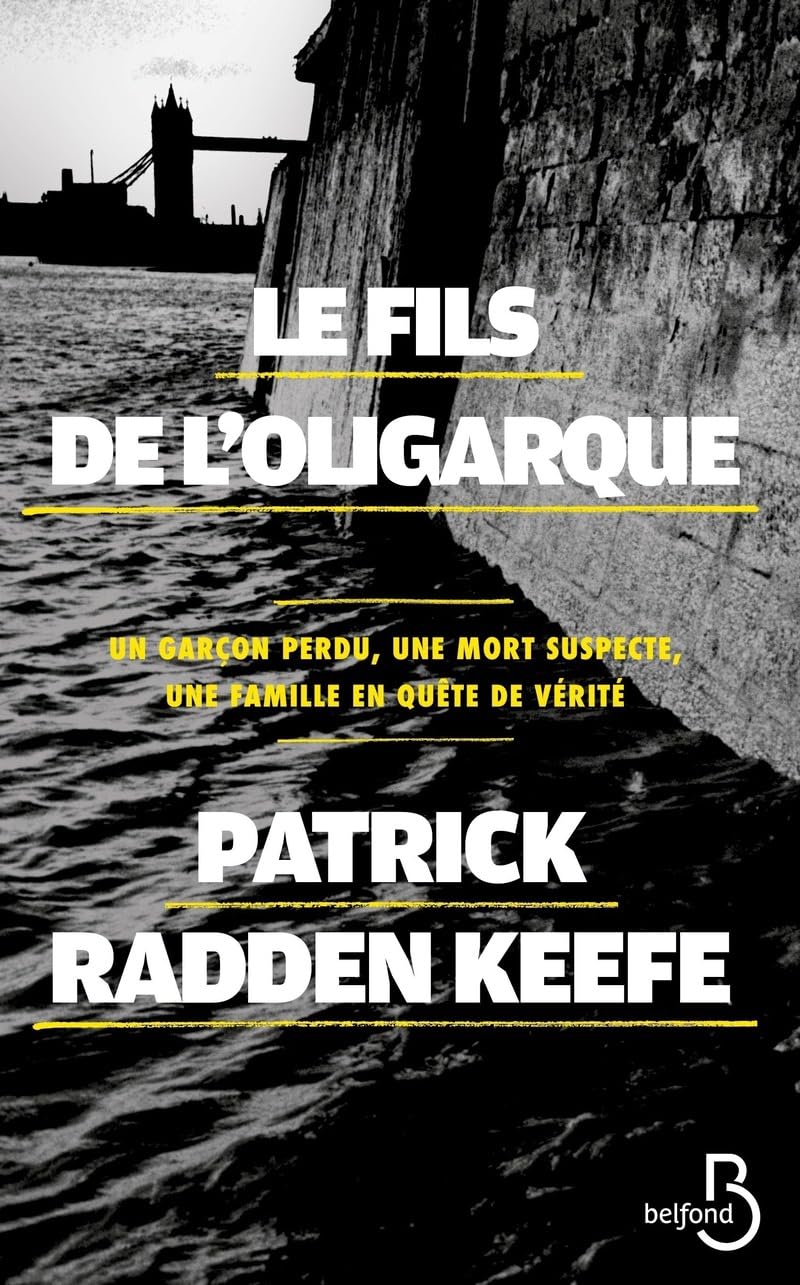 Le Fils de l'oligarque: Un garçon perdu, une morte suspecte, une famille en quête de vérité