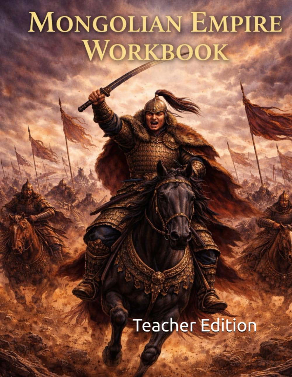 The Mongolian Empire Curriculum Workbook: Teacher Edition (World History Curriculum Workbooks)