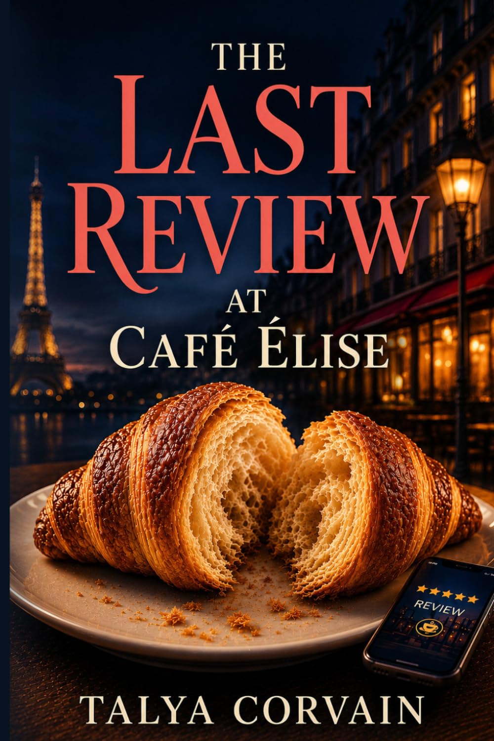 The Last Review at Café Elise: A Paris Café Cozy Mystery: 2 (The Café Elise Mysteries)