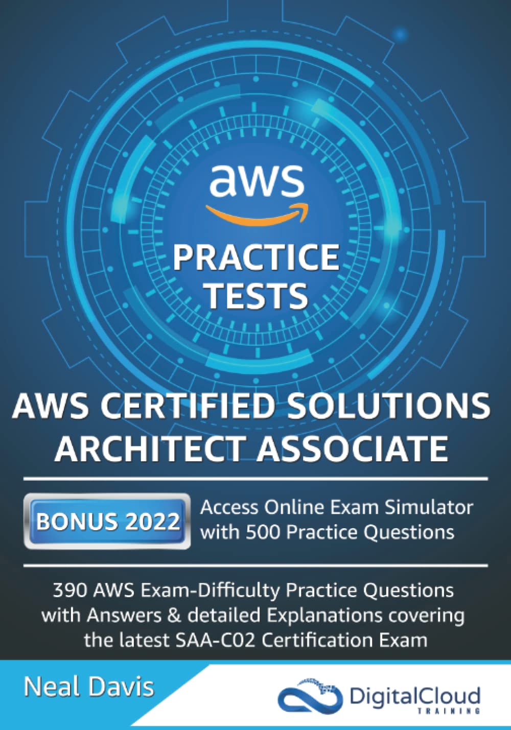 AWS Certified Solutions Architect Associate Practice Tests 2019: 390 AWS Practice Exam Questions with Answers & detailed Explanations: 2020 (Digital Cloud Training)