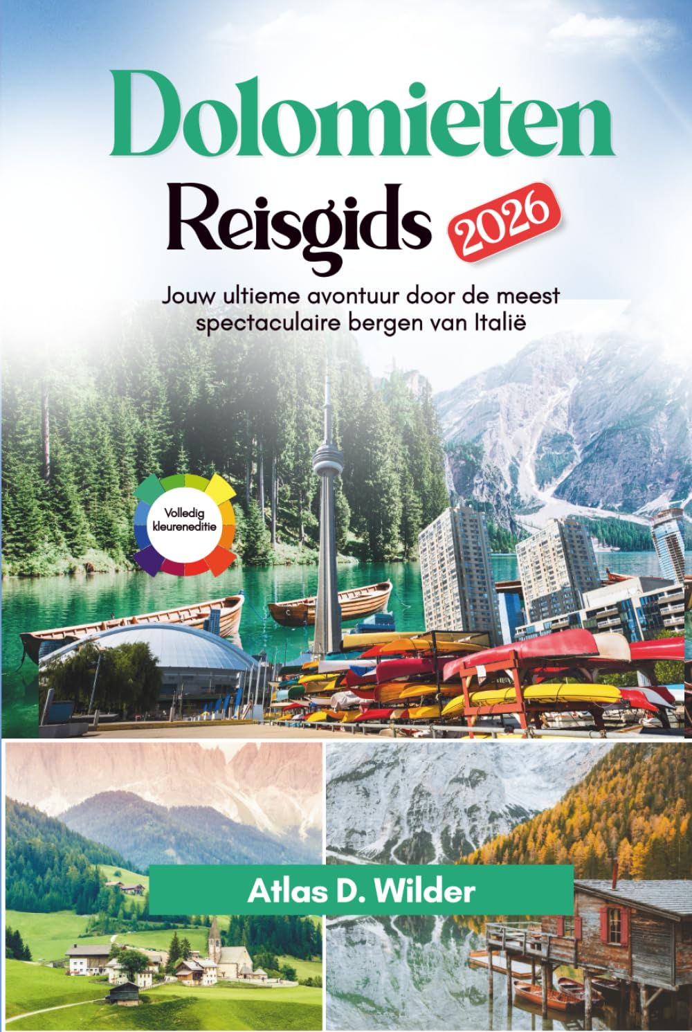Dolomieten Reisgids 2026: Jouw ultieme avontuur door de meest spectaculaire bergen van Italië (Dutch Edition)      Hardcover – February 19, 2026