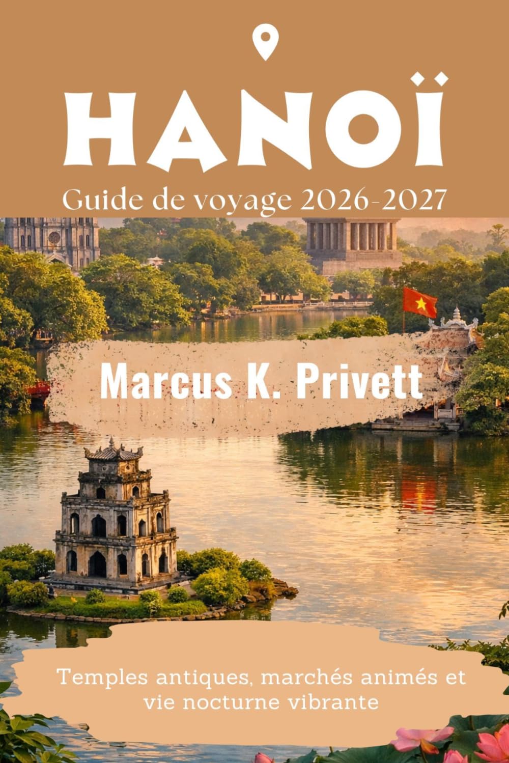 Hanoï Guide de voyage 2026-2027