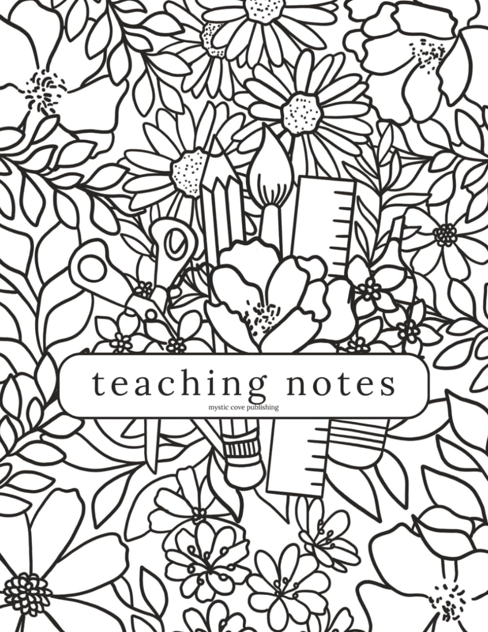 Teaching Notes Color-In Notebook Vol. 1 Teachers Edition: Professional Development Tracker & Meeting Planner with Hand-Drawn Coloring Pages