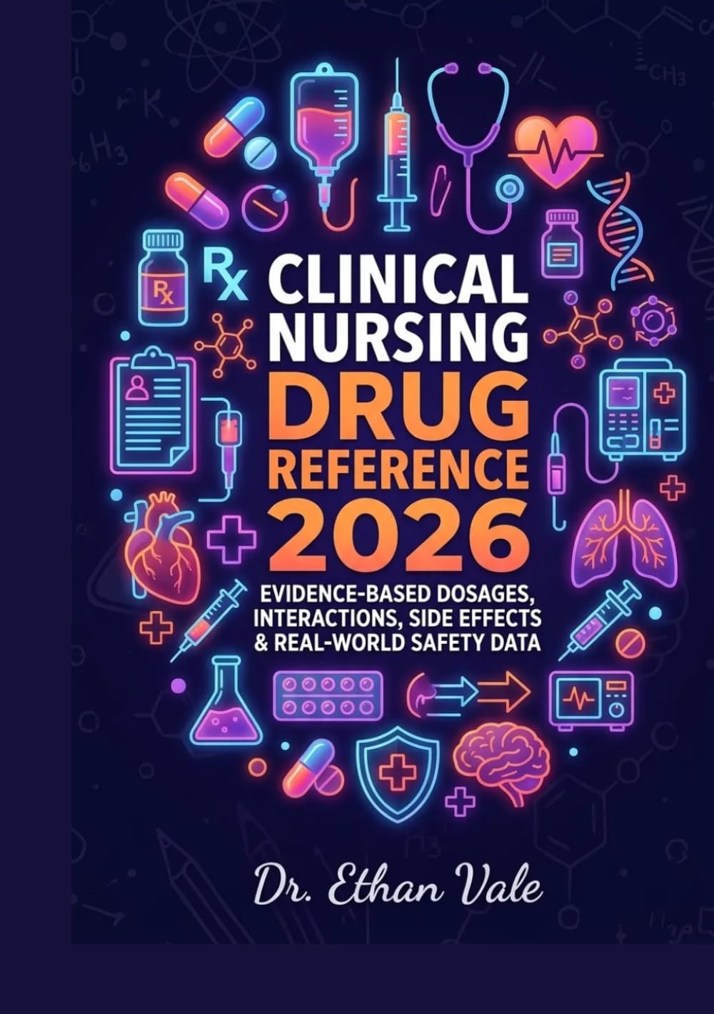 Clinical Nursing Drug Reference 2026: Evidence-Based Dosages, Interactions, Side Effects & Real-World Safety Data