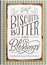Biscuits, Butter and Blessings: Farm Fresh Devotions for Hope & Comfort
