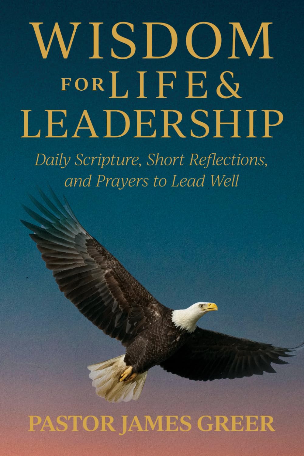 Wisdom for Life and Leadership