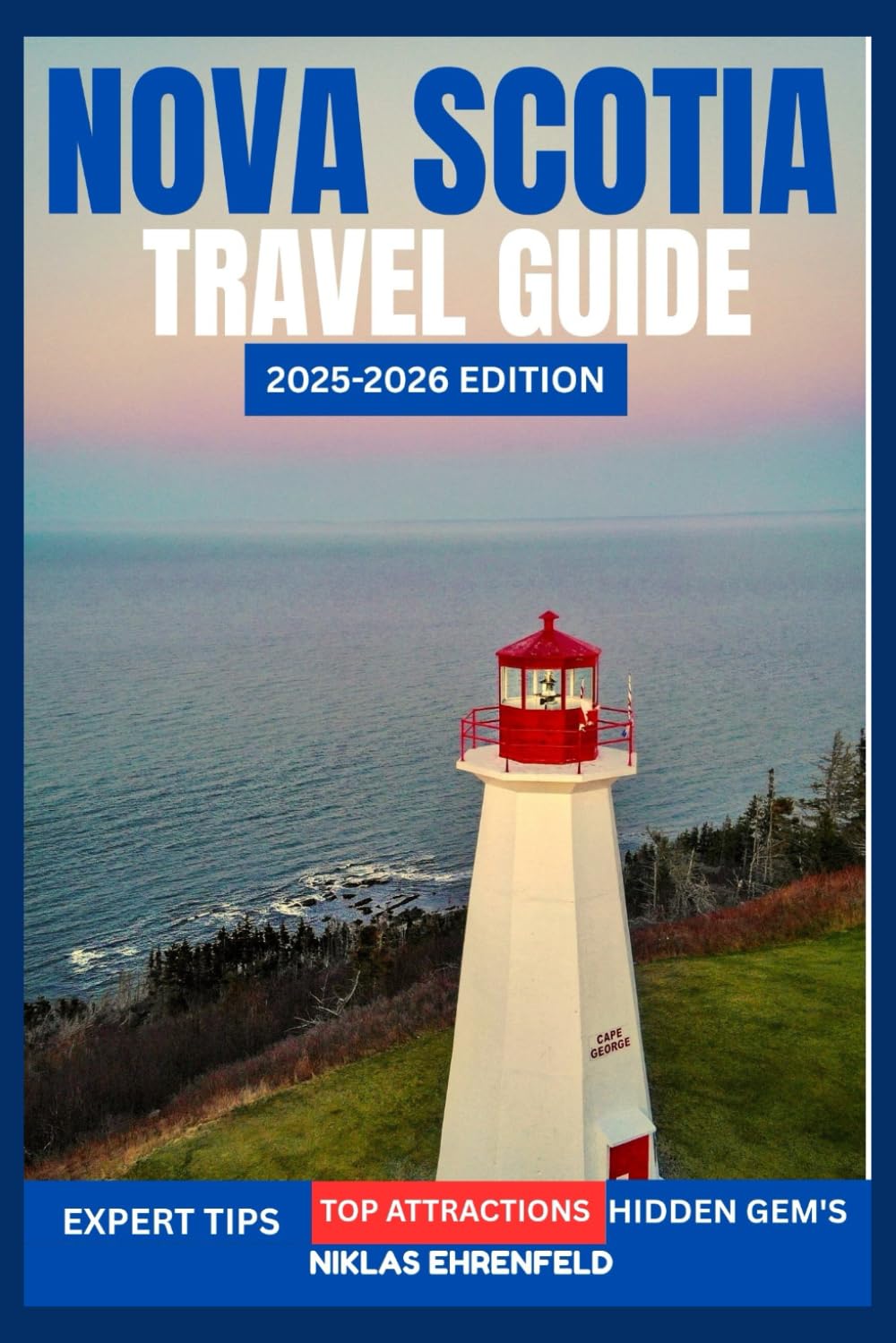 NOVA SCOTIA TRAVEL GUIDE 2025–2026: Explore Canada’s Coastal Gem with Scenic Drives, Charming Towns, and Unforgettable Nature