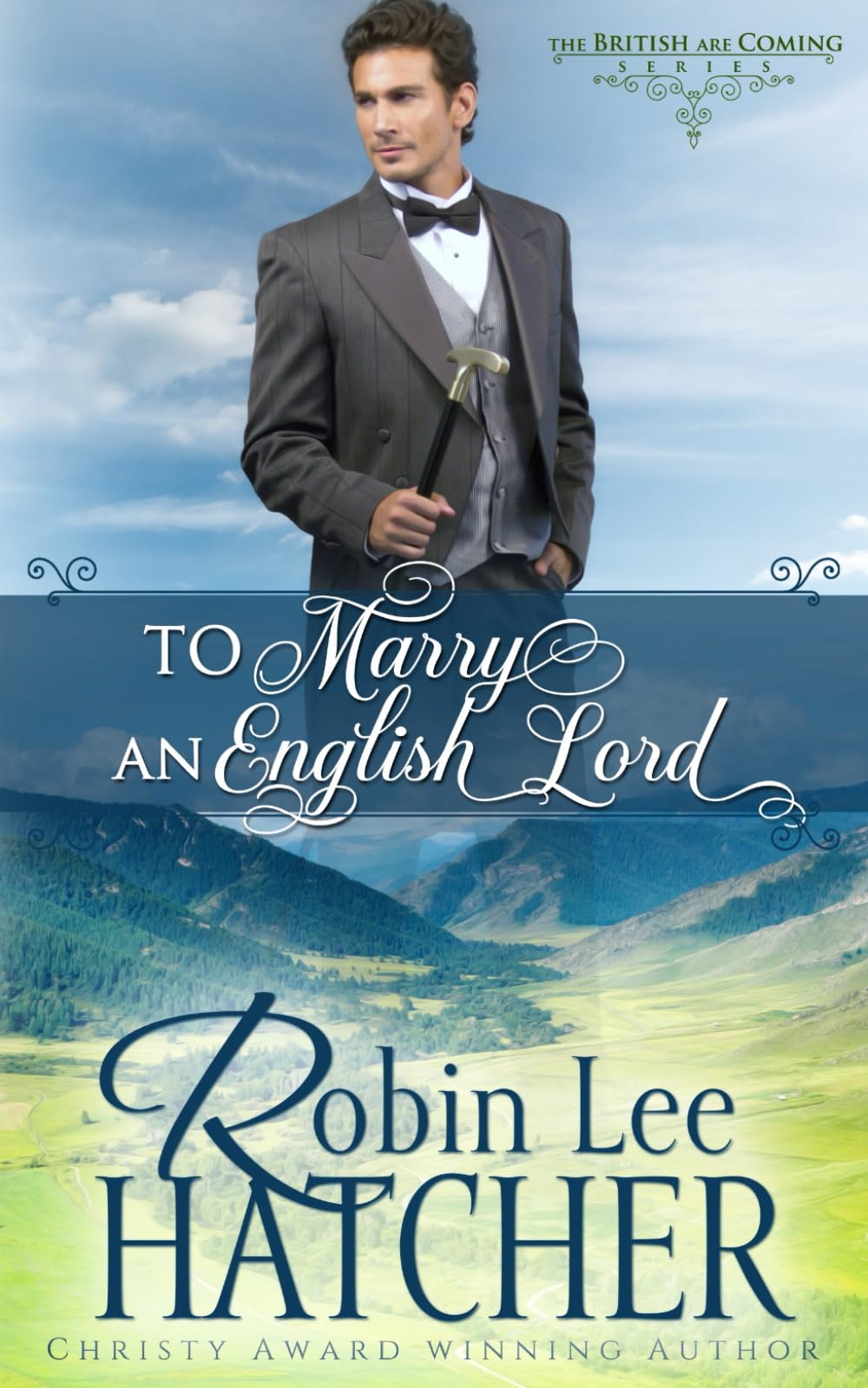 To Marry an English Lord: A Sweet Western Romance (The British Are Coming)