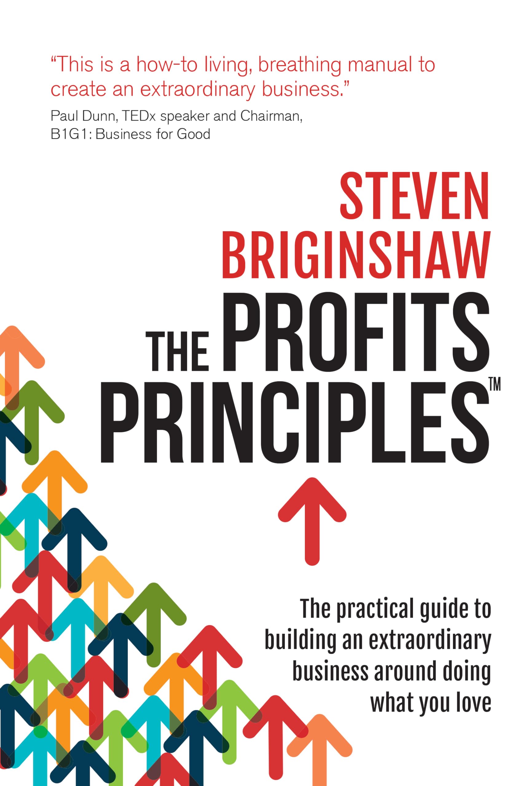 The Profits Principles The practical guide to building an extraordinary business