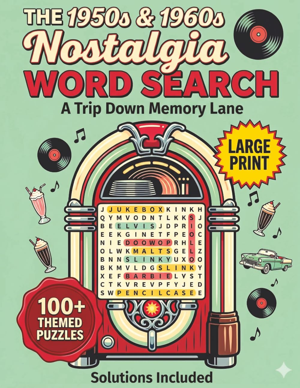 The 1950s & 1960s Nostalgia Word Search: A Trip Down Memory Lane: 100+ Large Print Themed Puzzles for Adults and Seniors | Relive the Golden Era of ... | Relaxing Brain Games and Memory Activities
