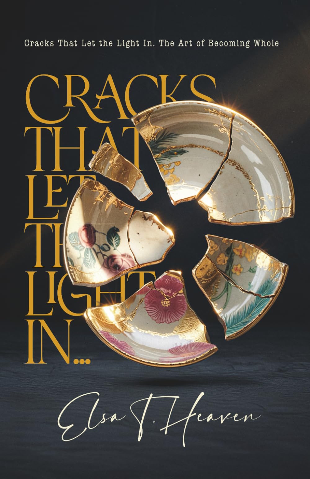 Cracks That Let the Light In: The Art of Becoming Whole (The Art of Living)
