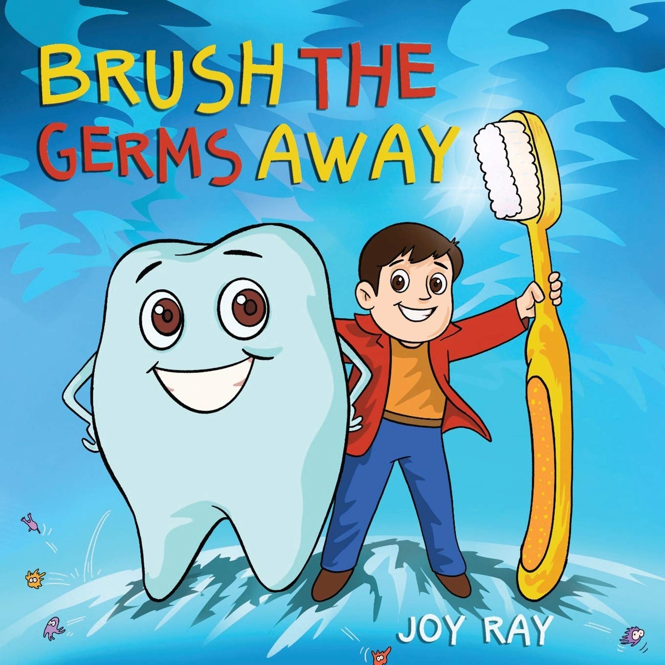 Brush The Germs Away: A Delightful Children’s Story About Brushing Teeth and Dental Hygiene for Kids.: 1 (Mr.Tooth.)