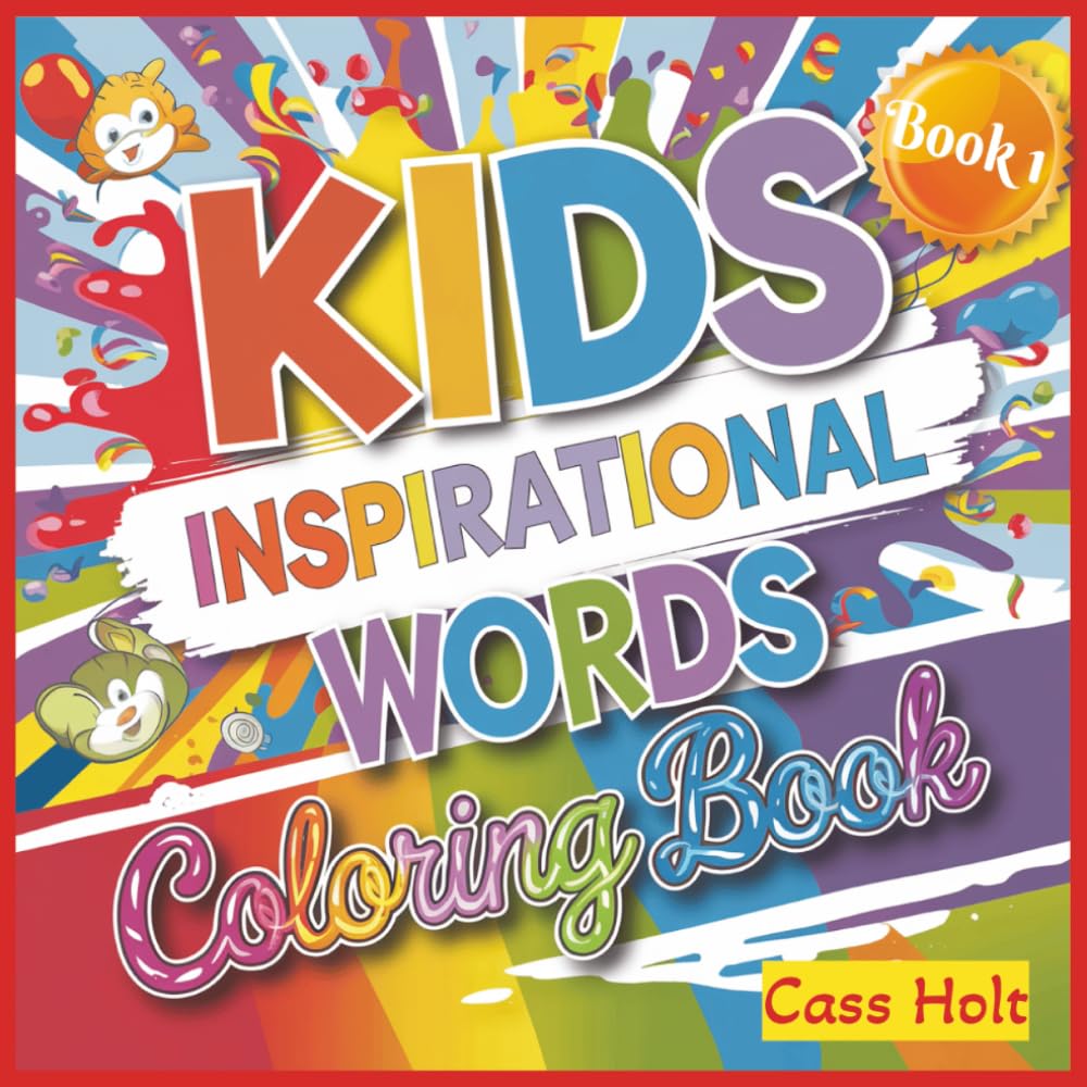 Kids Inspirational Words Coloring Book 1: Positive Sayings Designed to Build Confidence and Joy | Uplifting Messages for Creativity, Kindness, and ... Filled With Affirmations for Young Minds |