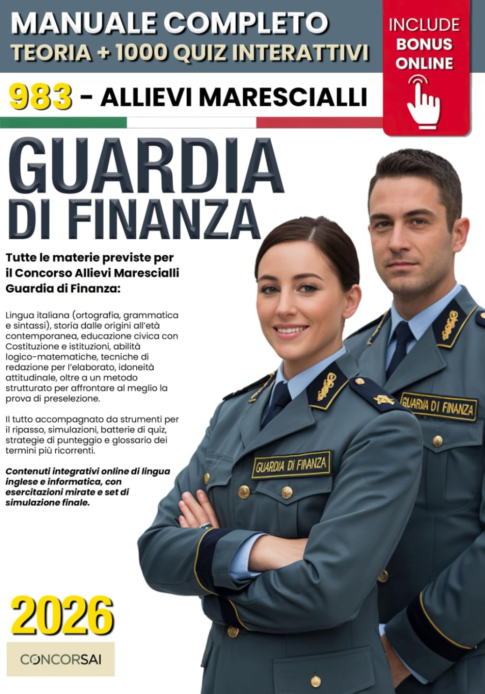CONCORSO GUARDIA DI FINANZA - Allievi Marescialli: Manuale Completo per Superare la Selezione: Cultura Generale, Logica, Test Attitudinali, Inglese, Informatica +1000 QUIZ INTERATTIVI & Risorse ONLINE