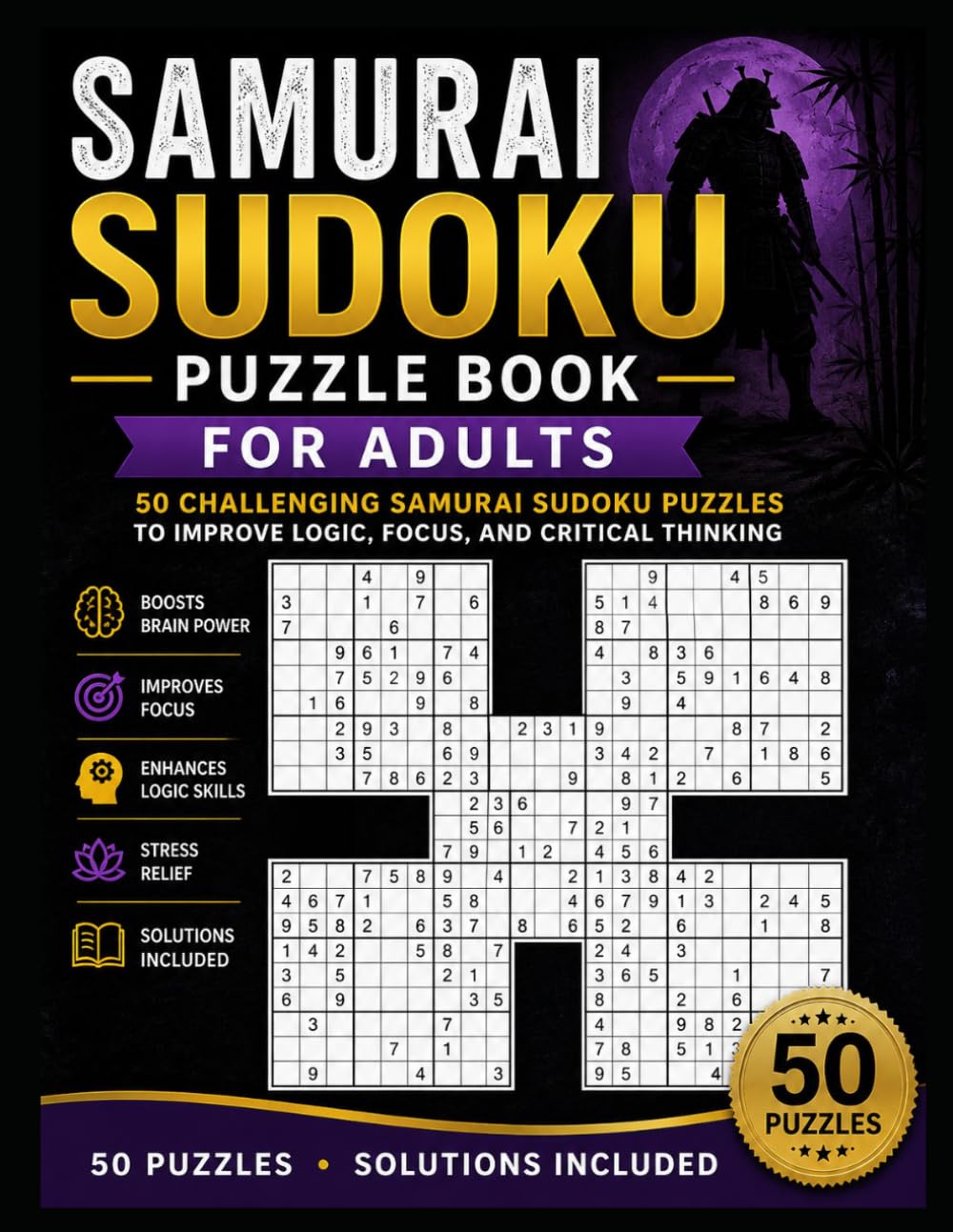 Samurai Sudoku Puzzle Book for Adults: 50 Challenging Samurai Sudoku Puzzles to Improve Logic, Focus, and Problem-Solving Skills