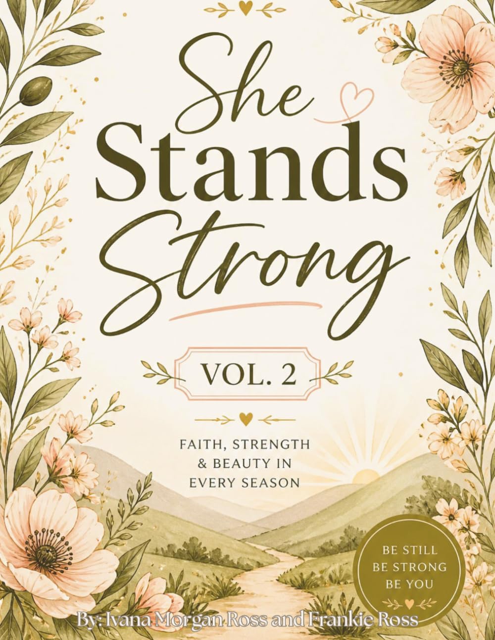 She Stands Strong Vol. 2: A Christian Coloring Book For Faith, Strength, and Beauty In Every Season