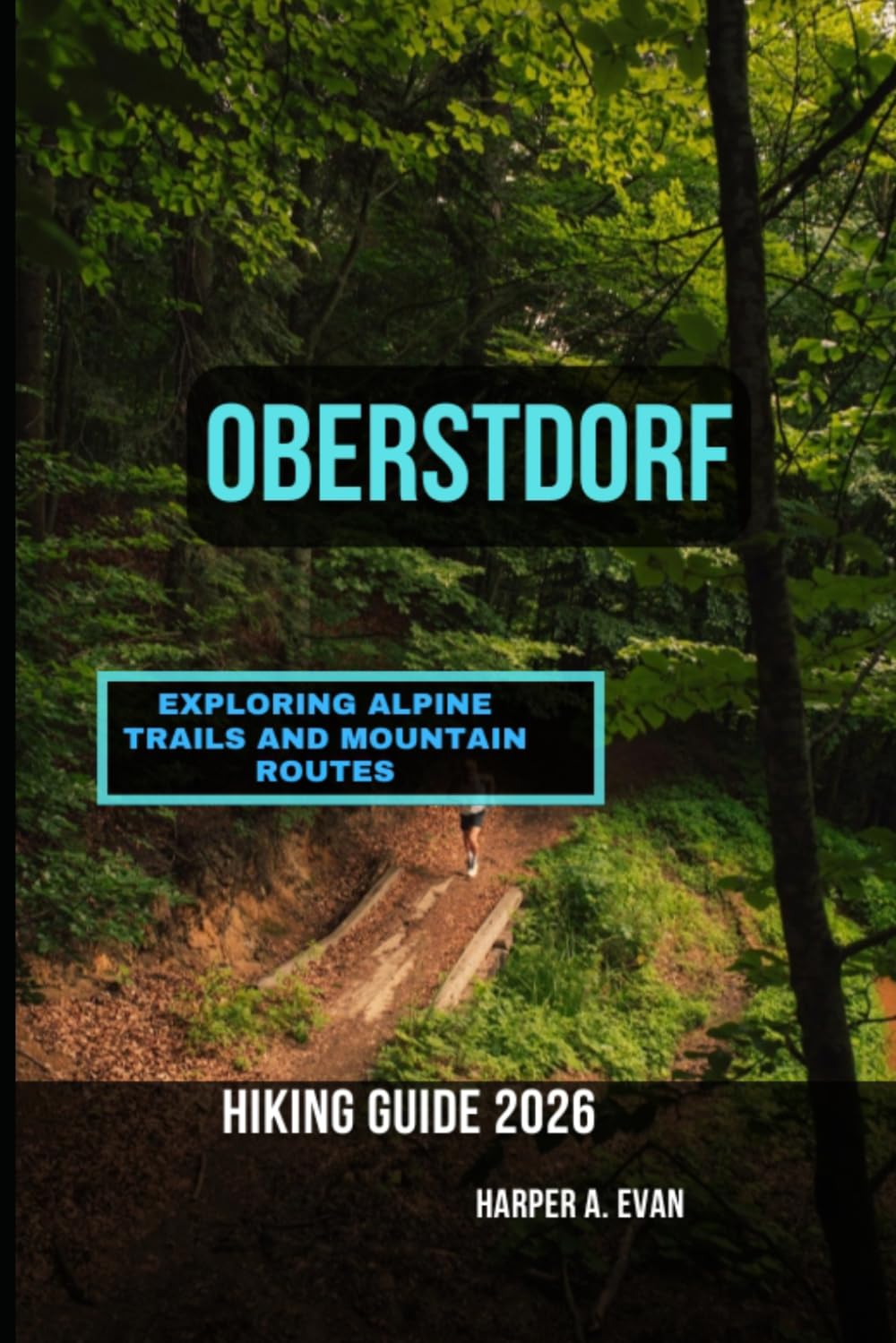 OBERSTDORF HIKING GUIDE 2026: EXPLORING ALPINE TRAILS AND MOUNTAIN ROUTES