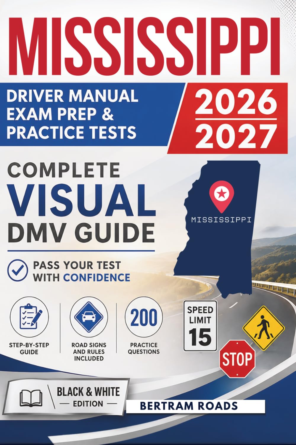 Mississippi Driver Manual & Exam Prep: Complete Visual DMV Guide with 200 Questions and Answers for Permit and License Tests