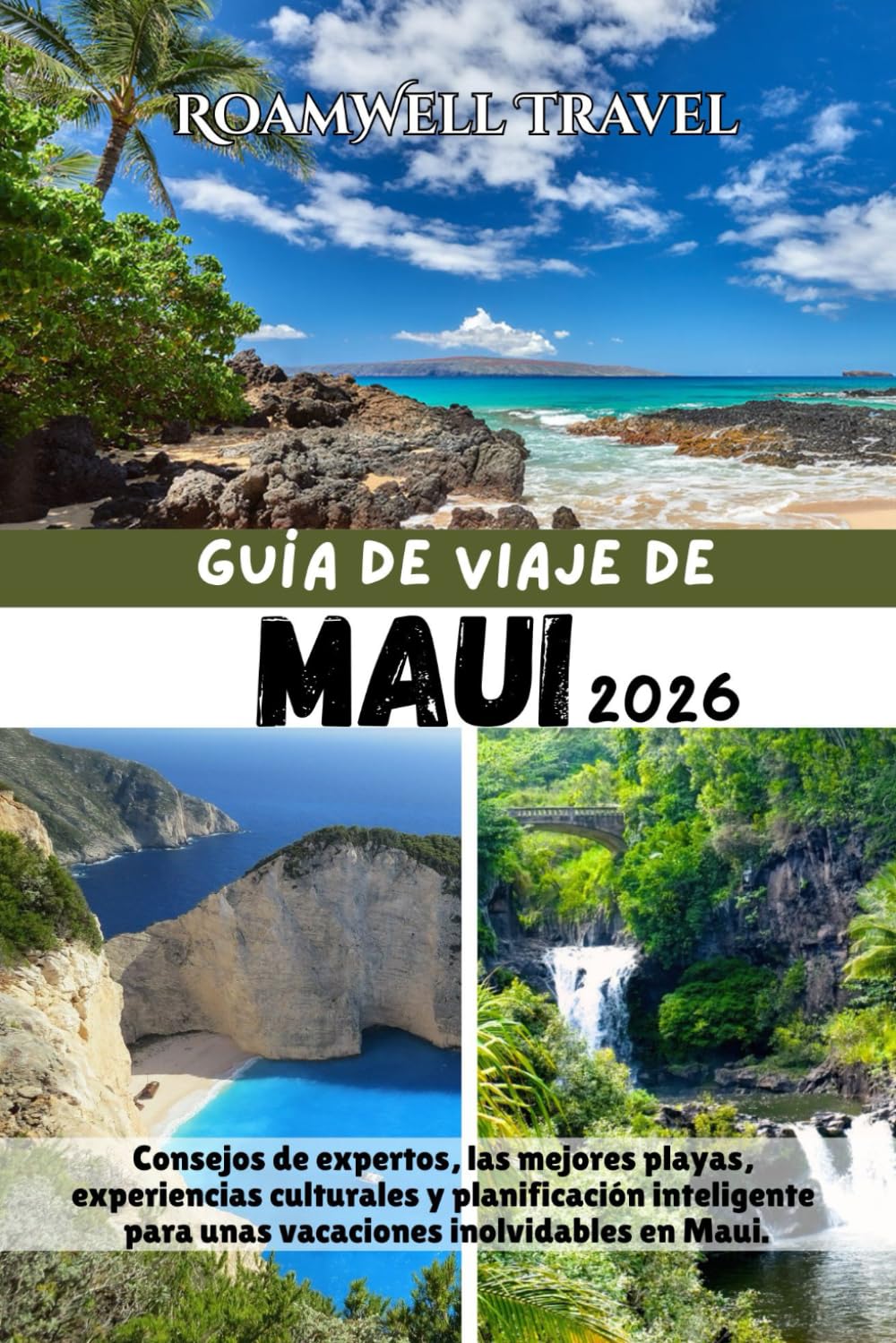 GUÍA DE VIAJE DE MAUI 2026: Consejos de expertos, las mejores playas, experiencias culturales y planificación inteligente para unas vacaciones inolvidables en Maui.