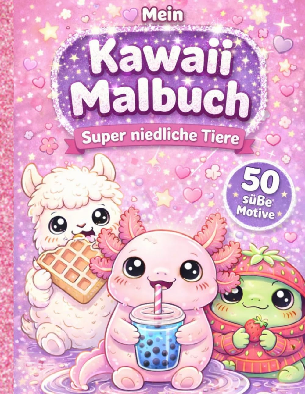 Mein Kawaii Malbuch Tiere - Axolotl, Capybara und Co. für Kinder und Erwachsene: Mädchen Trendy Motive zum Entspannen und Kreativsein