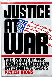 Justice at War: The Story of the Japanese American Internment Cases