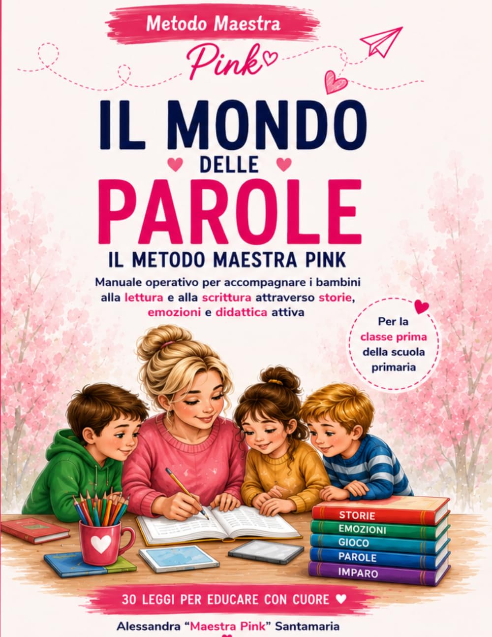 Il Mondo delle Parole: Il Metodo Maestra Pink per accompagnare i bambini alla lettura e alla scrittura attraverso storie, emozioni e didattica attiva: 4