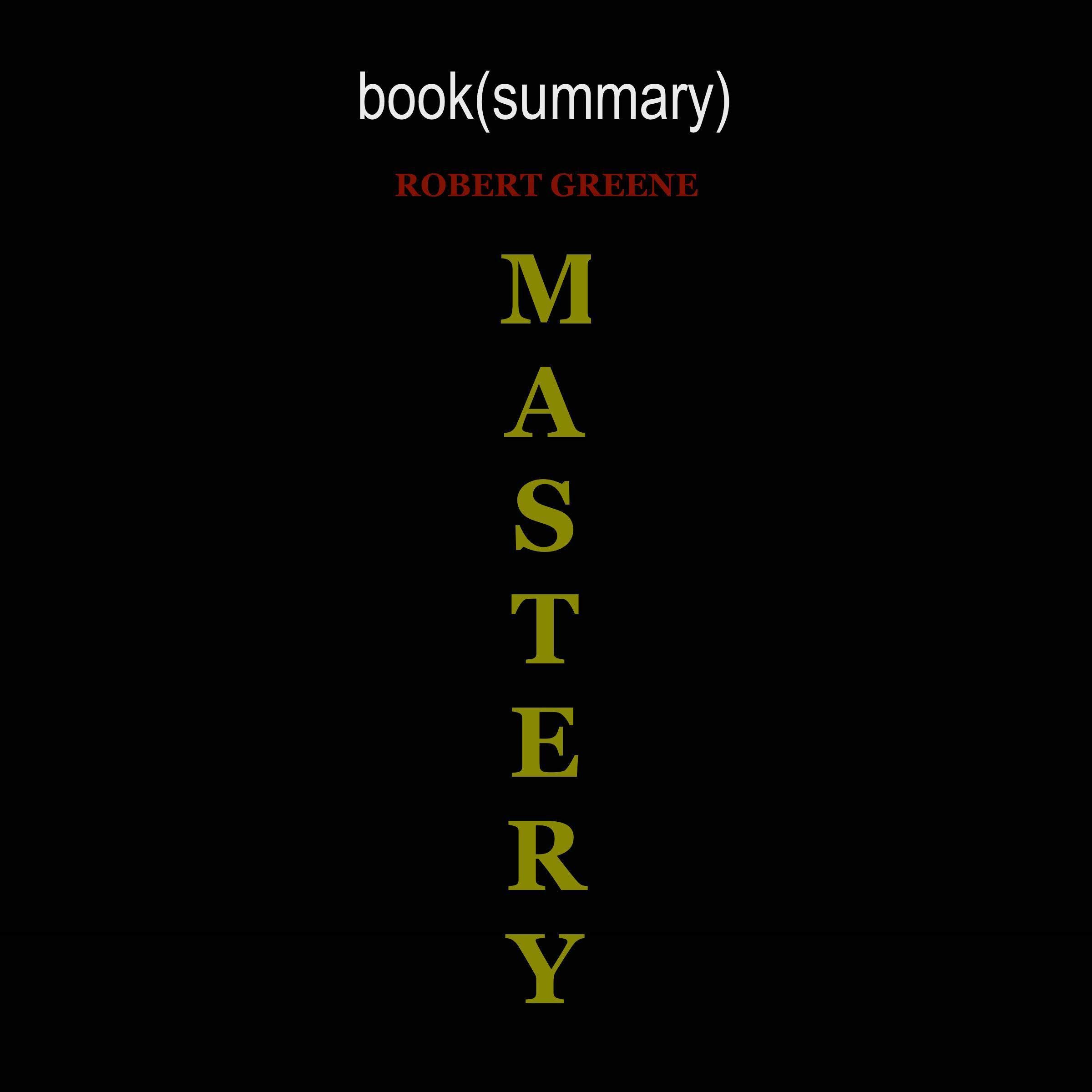 Cover art for Summary: Mastery by Robert Greene