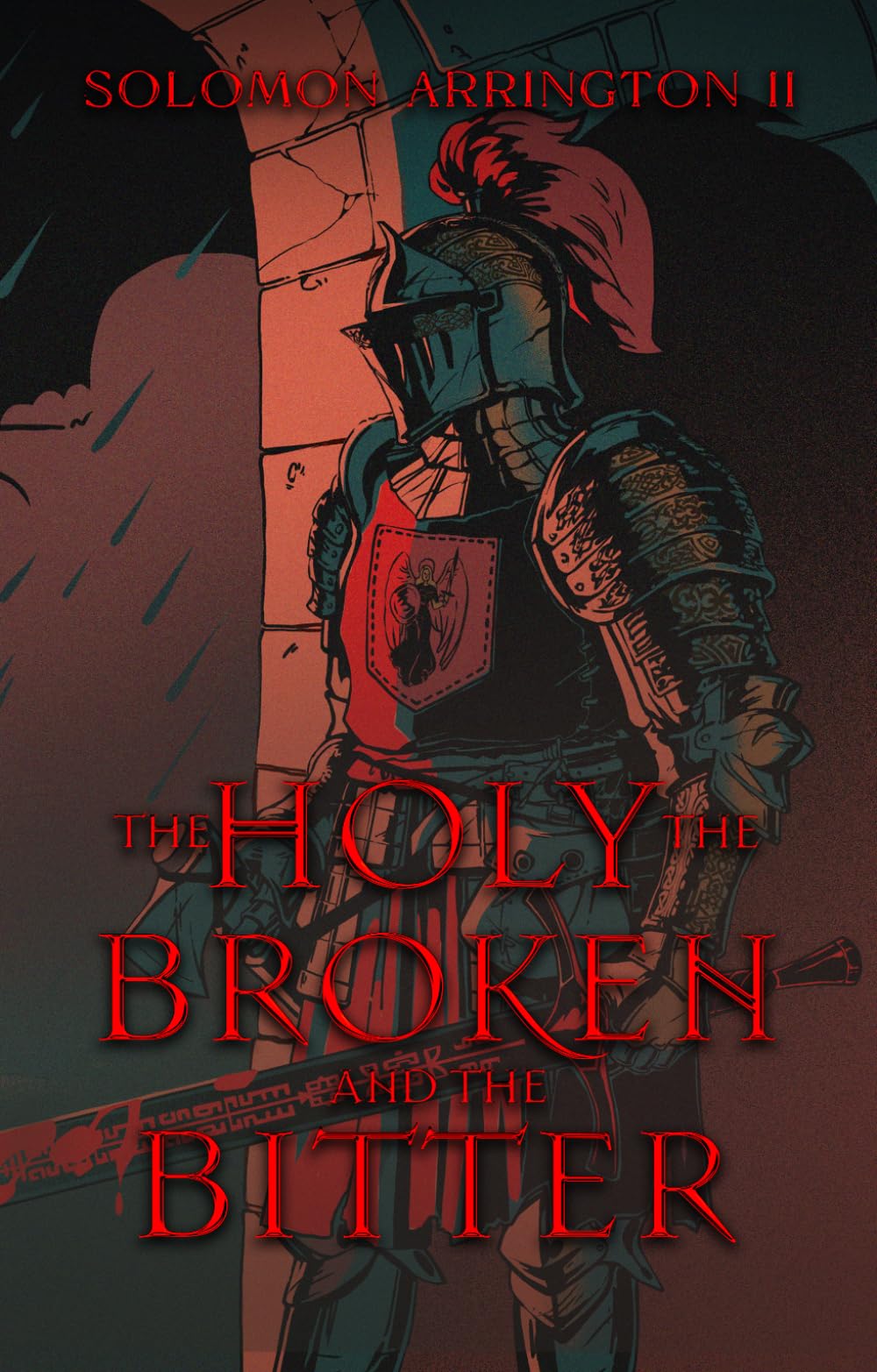 The Holy, The Broken, And The Bitter (The Knights of Célesia Saga)