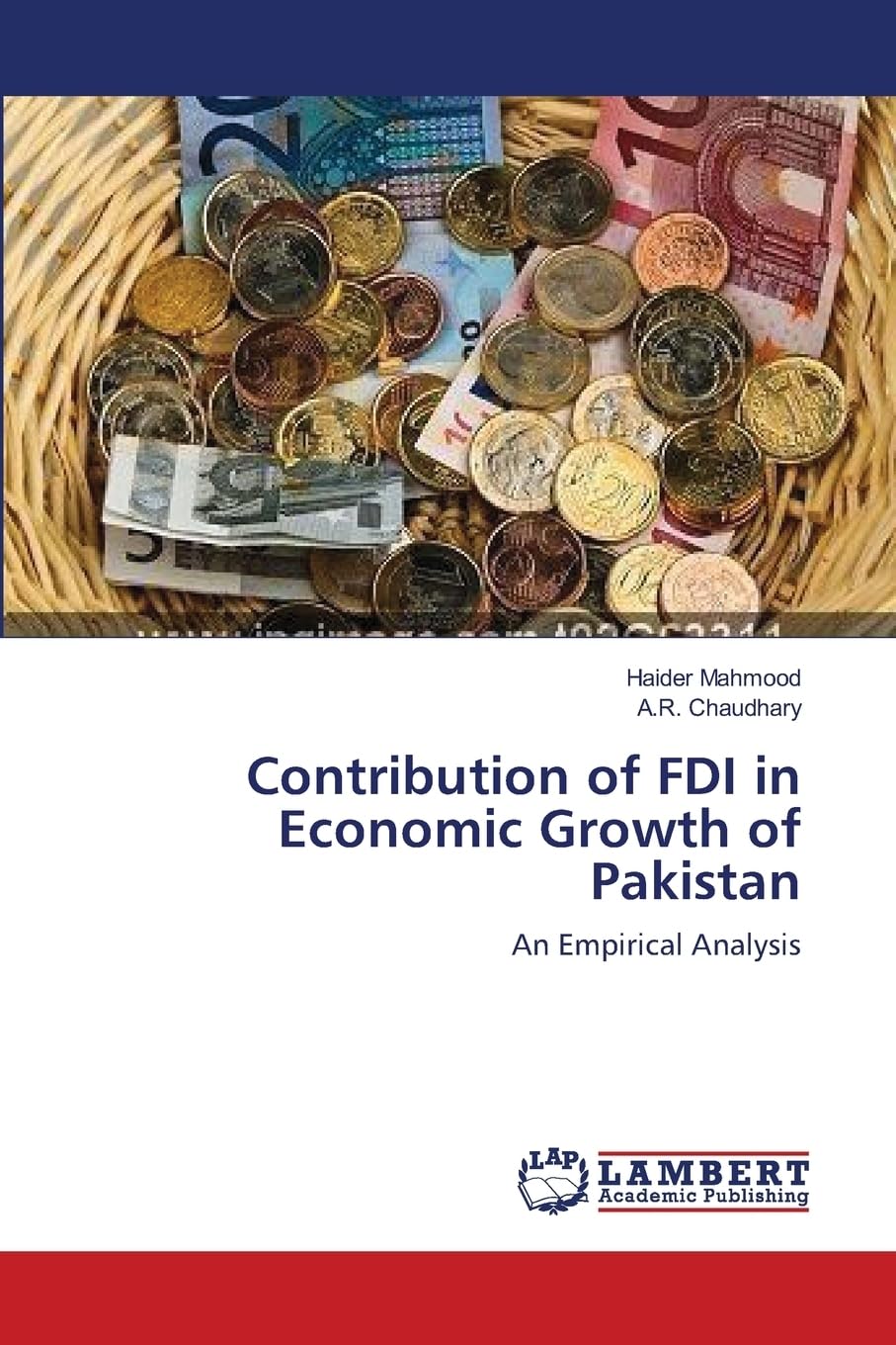 Contribution of FDI in Economic Growth of Pakistan: An Empirical Analysis