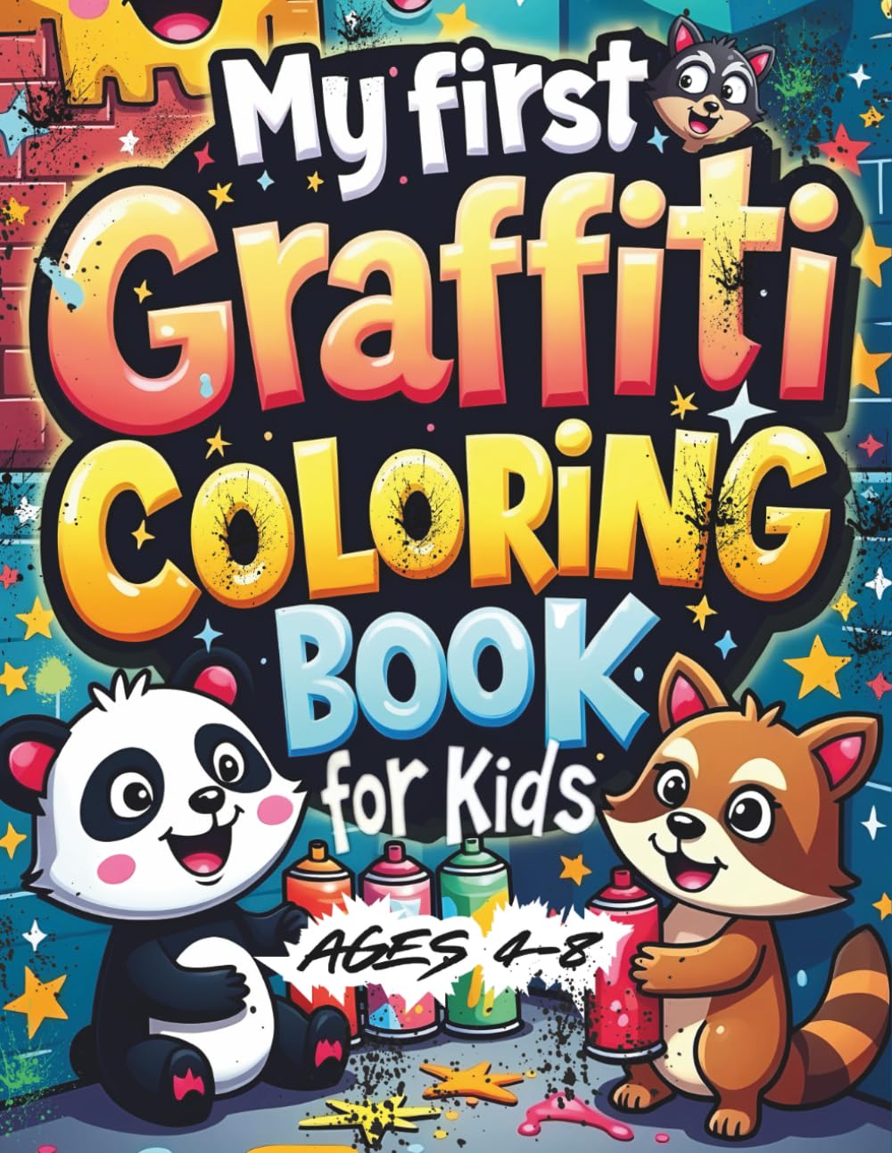My First Graffiti Coloring Book for Kids Ages 4-8: Bold and Fun Graffiti Adventures to Color with Urban Characters, Letters and Street Art