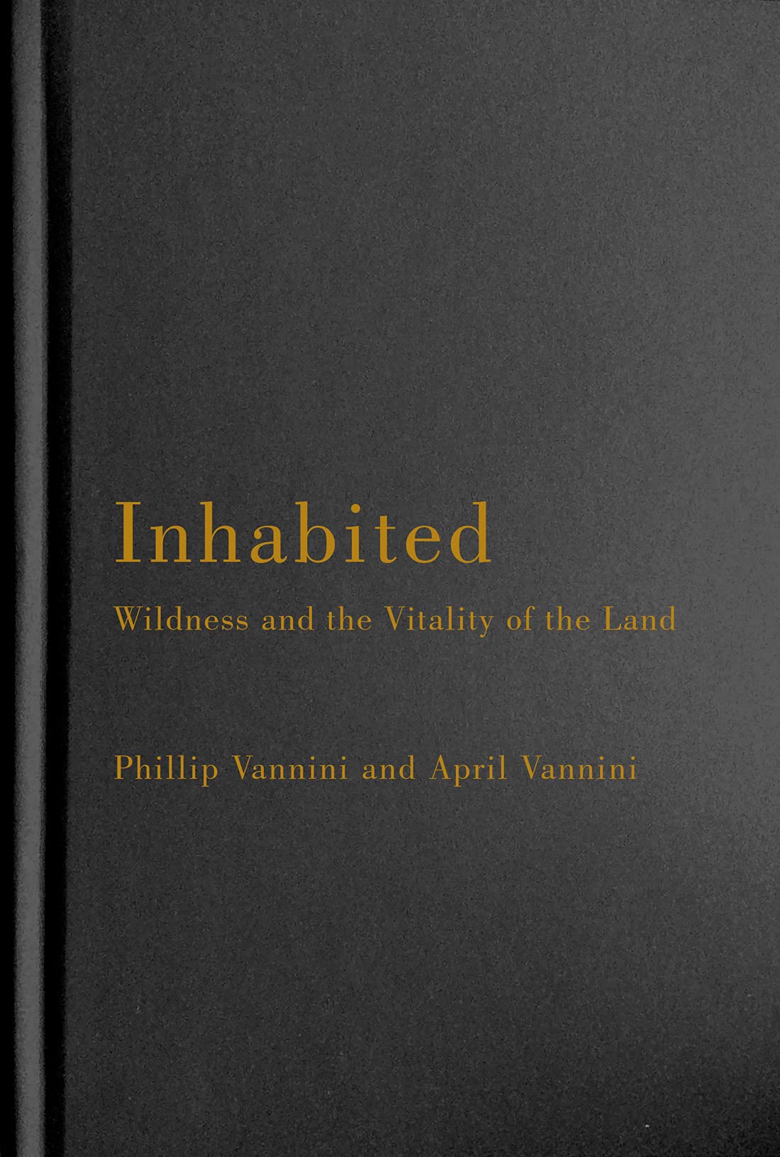 Inhabited: Wildness and the Vitality of the Land