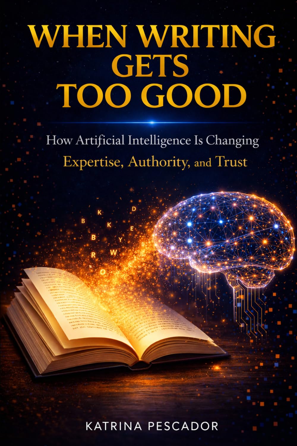 When Writing Gets Too Good: How Artificial Intelligence Is Changing Expertise, Authority, and Trust