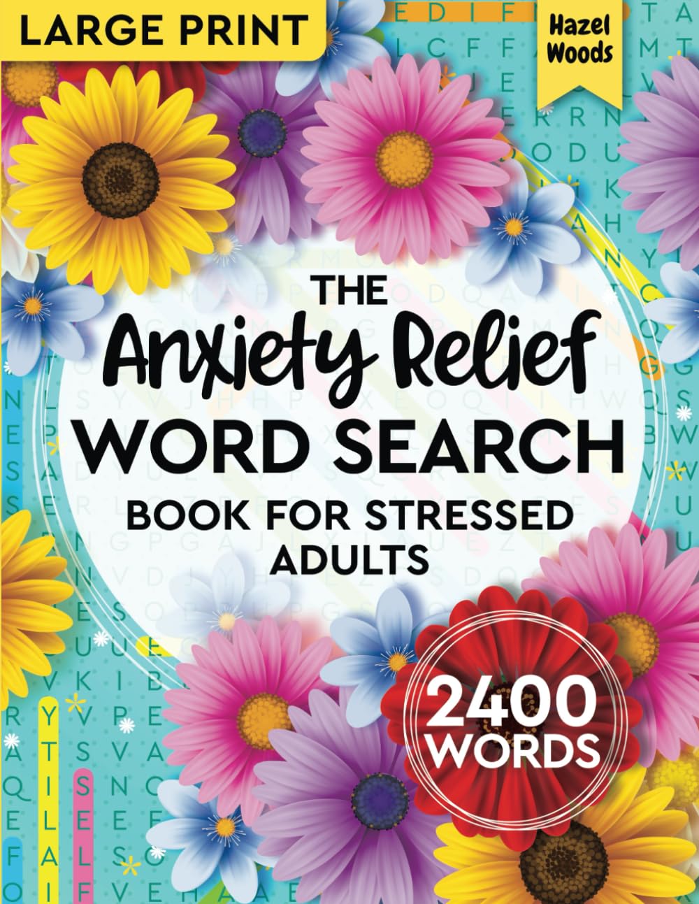 The Anxiety Relief Word Search Book for Stressed Adults: Boost Your Mood with 120 Uplifting Theme-Based WordFind Puzzles in Large Print to Help You ... Positive Vibes (Positive Vibes Word Finds)