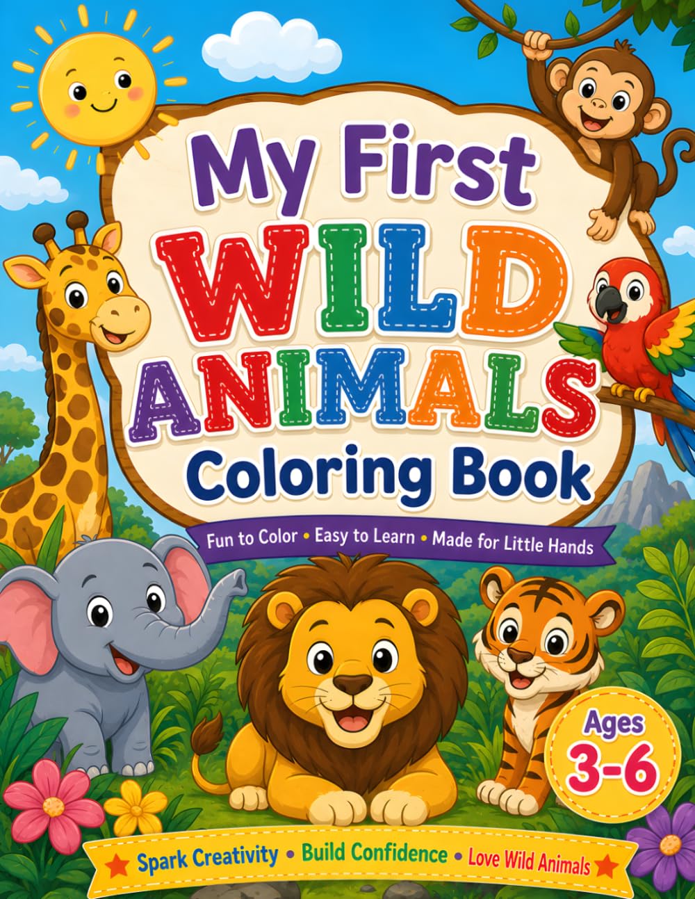 My First Wild Animals Coloring Book: Cute and Easy Animal Coloring Pages for Kids Ages 3–6 | Fun Coloring Book with Lions, Elephants, Tigers, ... Foxes and More (My First Coloring Book)