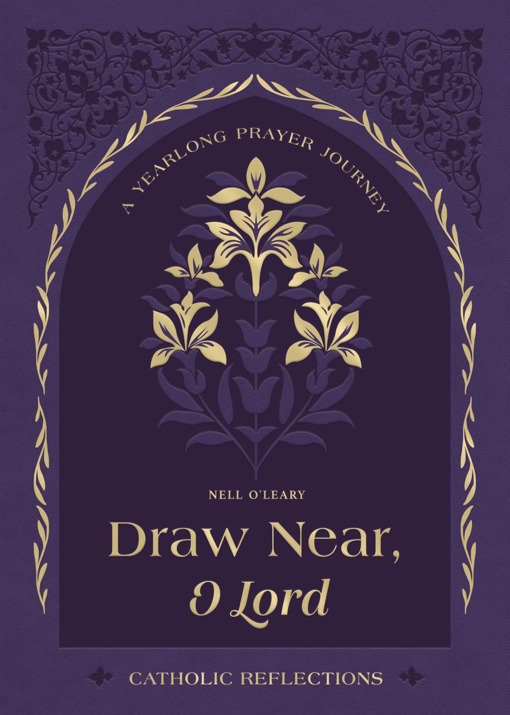 Draw Near, O Lord: A Yearlong Prayer Journey - Catholic Reflections