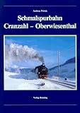cranzahl bahnhof  Schmalspurbahn Cranzahl - Oberwiesenthel (Nebenbahndokumentation, Band 24)
